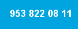 953 822 08 11 953 822 08 11